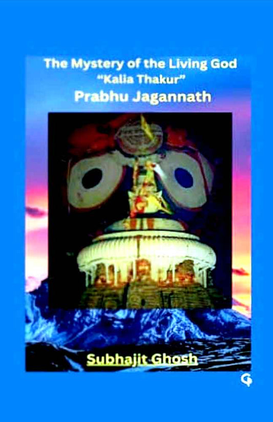 The Mystery of the Living God “Kalia Thakur” Prabhu Jagannath